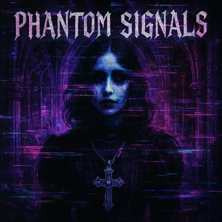 Phantom Signals