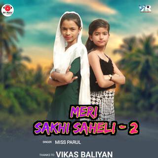 Meri Sakhi Saheli 2 ft. Miss Parul, Vikas Baliyan, Riya Chaudhary & Vartika Pal cover art