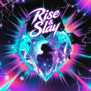 Rise & Slay