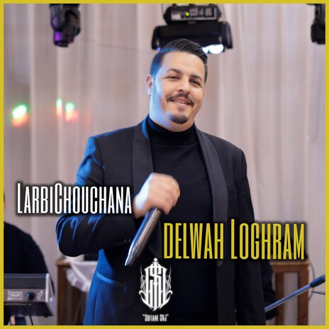 Larbi Chouchana-Delwah Loghram + ya 3youn Larkha cover art
