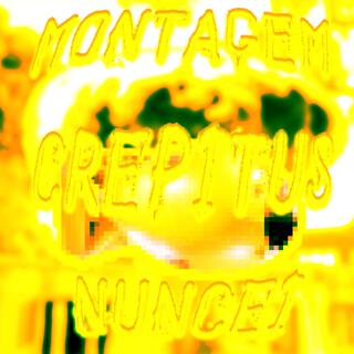 Montagem Crepitus Nuncei