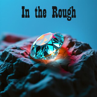 In the Rough