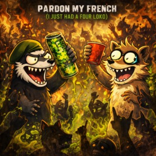 Pardon My French (I Just Had A Four Loko) ft. Ave $wank cover art