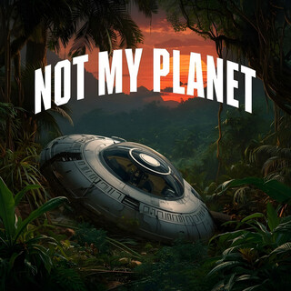 Not My Planet
