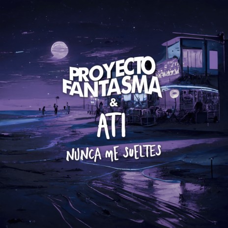 Nunca Me Sueltes ft. Ati cover art