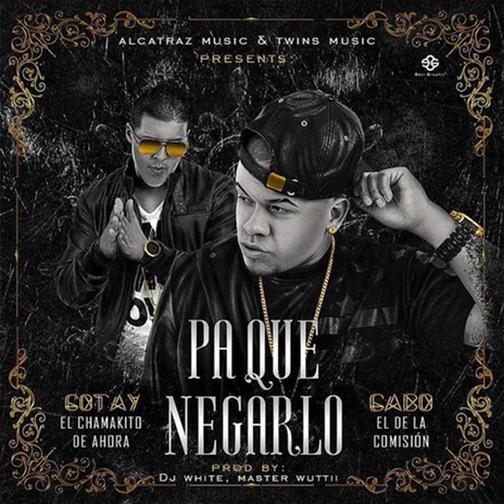 Pa Que Negarlo ft. Gotay El Autentiko cover art