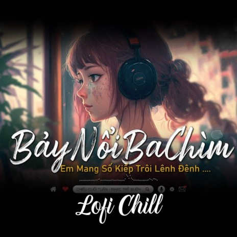 Bảy Nổi Ba Chìm (Lofi Ver.) ft. CT Media cover art