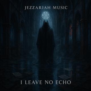 I Leave No Echo