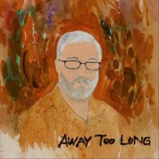 Away Too Long