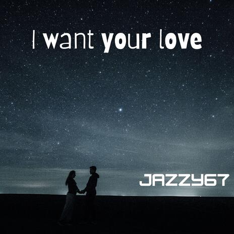 I want your Love cover art