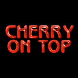 CHERRY ON TOP