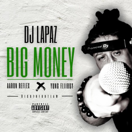 BIG MONEY ft. YUNG FLIIBOY, Aaron Reflex & Rico THE Outlaw cover art
