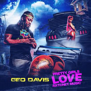 Pretty Girls Love Ratchet Music