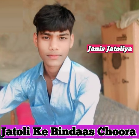 Jatoli Ke Bindaas Choora