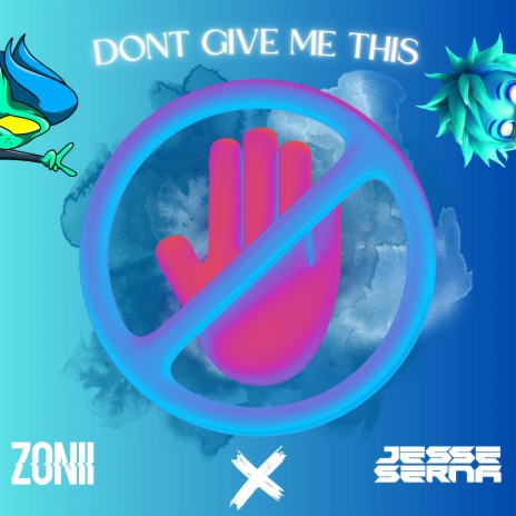 Don't Give Me This ft. Jesse Serna cover art