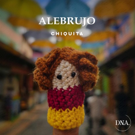 Chiquita ft. Alebrujo cover art