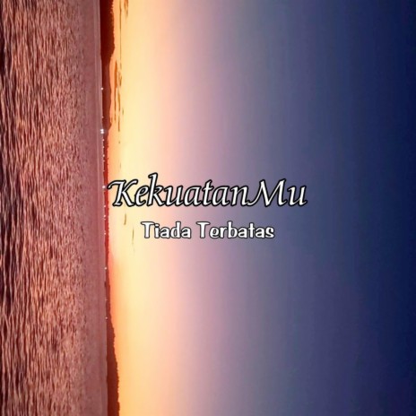 Kekuatanmu Tiada Terbatas cover art