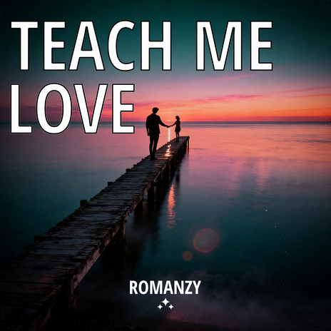Teach Me Love