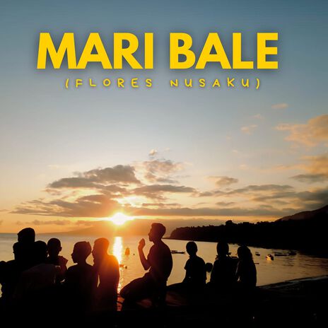 MARI BALE (Flores Nusaku) ft. Chely Pula, Randy Woge More, OMAN AWALUDIN, Aron Bogo & Vance Kebu cover art