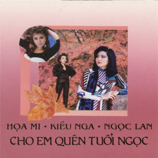 Cho Em Quên Tuổi Ngọc