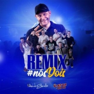 # Nós Dois - Remix ft. Banda Céu & Cantos