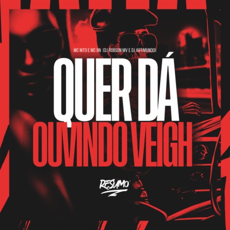 Quer me dar ouvindo Veigh ft. MC BN, DJ Robson MV & DJ Artimundo cover art