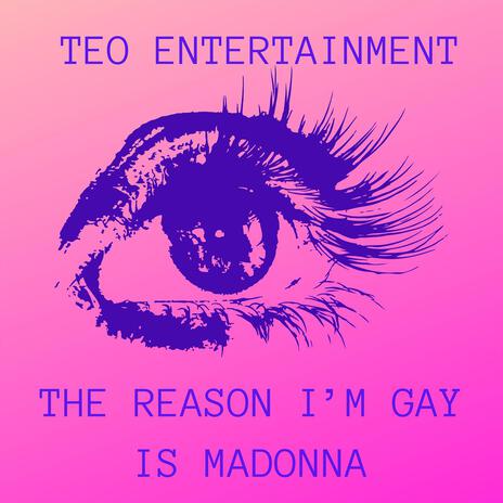 The Reason I’m Gay Is Madonna cover art