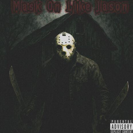 Mask On Like Jason cover art