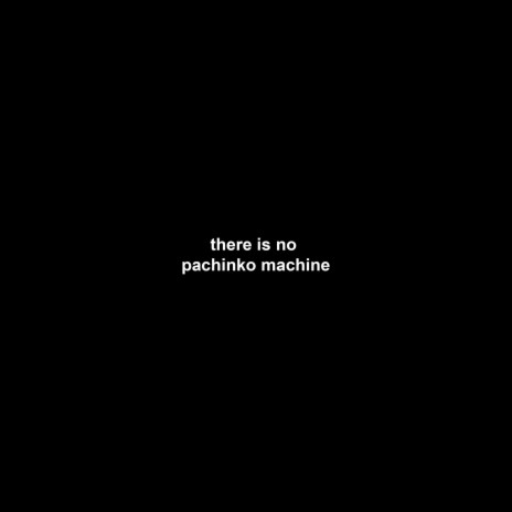 there is no pachinko machine cover art