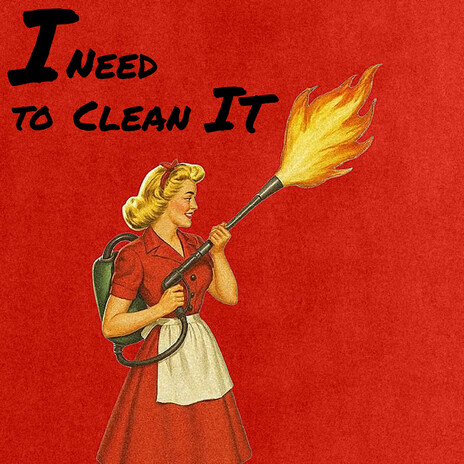 I Need to Clean It cover art