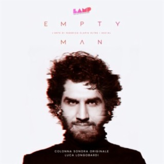 Empty Man (Colonna Sonora del film documentario Empty Man - L'arte di Federico Clapis oltre i social)