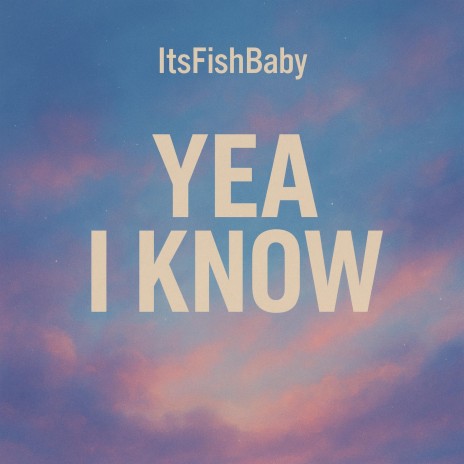 Yea I Know cover art