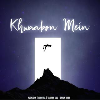 Khwaabon Mein ft. Sahotra, Yashwa Gill & Shaun Aries cover art