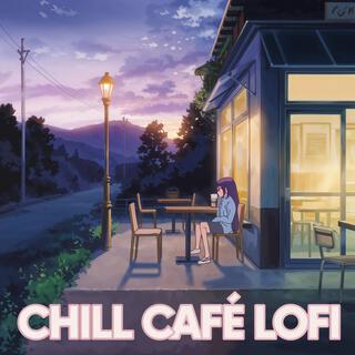 Chill Café Lofi Hip Hop Chill Beats
