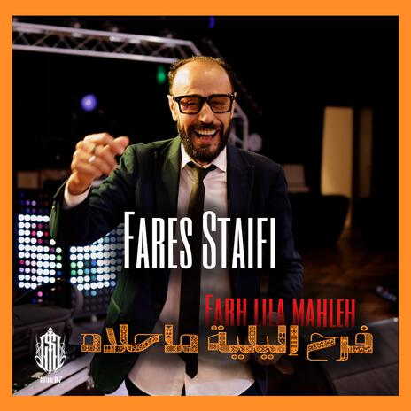 Fares Staifi - Farh lila mahleh | فرح اليلية ماحلاه cover art