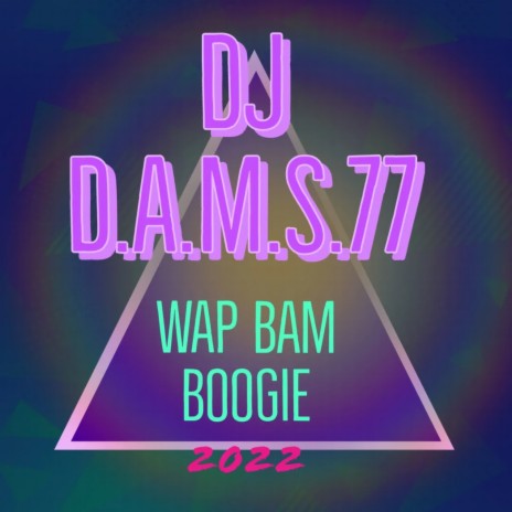 DJ D.A.M.S.77 WAP BAM BOOGIE EXTENDED MIX cover art