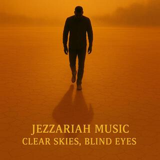 Clear Skies, Blind Eyes