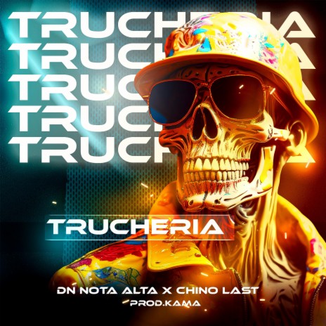TRUCHERIA ft. Kama Produce & Chino Last cover art