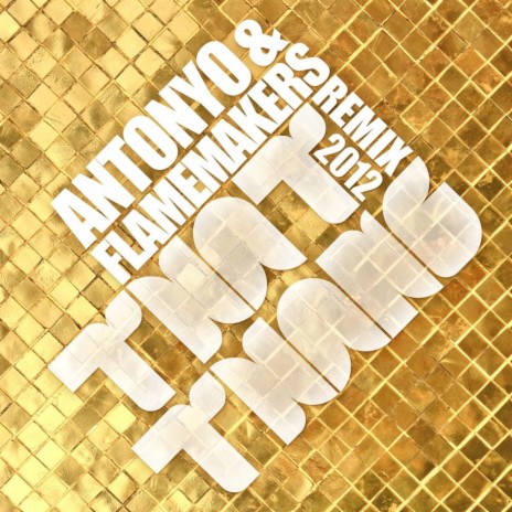 That Thang (Antonyo & Andreas Remix) ft. FlameMakers