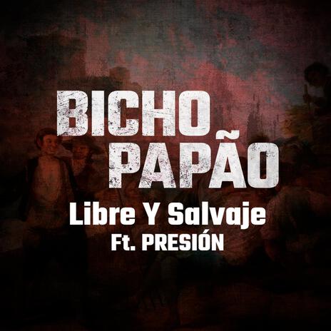 Libre y Salvaje ft. Presión