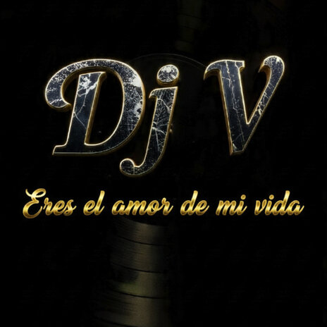 Eres El Amor De Mi Vida