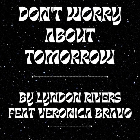 Don't Worry About Tomorrow ft. Veronica Bravo cover art