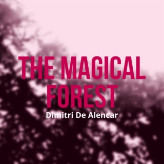 The Magical Forest