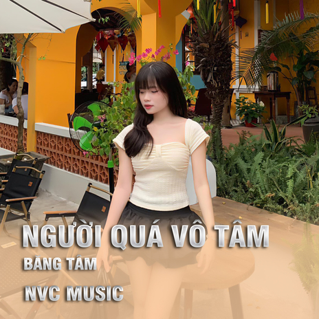Người Quá Vô Tâm - Băng Tâm Ft NVC ft. NVC cover art