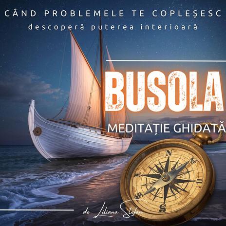 BUSOLA | descoperă Puterea Interioară când problemele te copleșesc