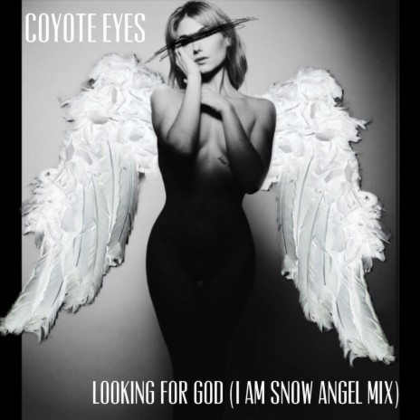 Looking for God (I Am Snow Angel Mix)
