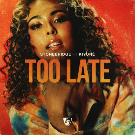 Too Late (Stonebridge & Lil' Joey Extended Ukg Mix) ft. Kiyoné cover art