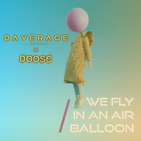 We Fly In An Air Balloon (Slowed + Reverb) ft. DoosC cover art