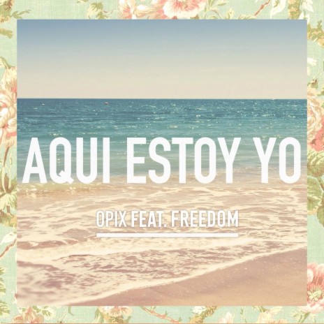 Aqui Estoy Yo (feat. Freedom) cover art