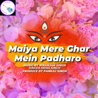 Maiya Mere Ghar Mein Padharo cover art